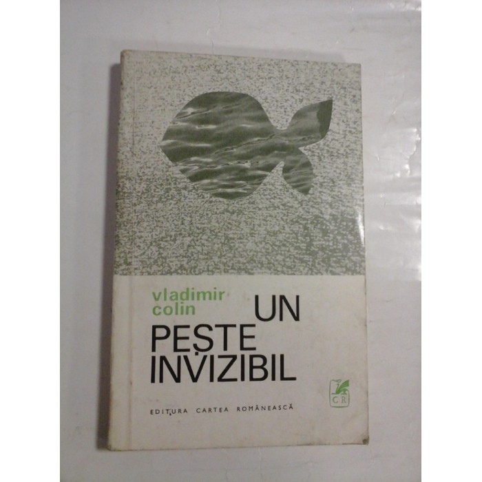 UN PESTE INVIZIBIL si 20 de povestiri fantastice - Vladimir COLIN - 1970, Editura Cartea Romaneasca UN PESTE INVIZIBIL si 20 de povestiri fantastice - Vladimir COLIN - 1970, Editura Cartea Romaneasca